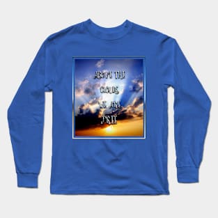 Above the clouds we are free Long Sleeve T-Shirt